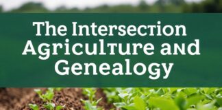 The Intersection of Agriculture and Genealogy: Tracing Farming Heritage The Intersection of Agriculture and Genealogy: Tracing Farming Heritage